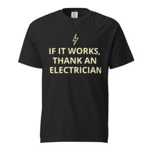 Electrician Shirt – If It Works Thank An Electrician Tee