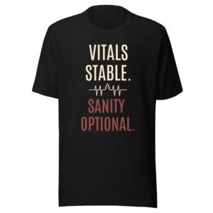 Nurse Shirt – Vitals Stable Sanity Not Included Tee